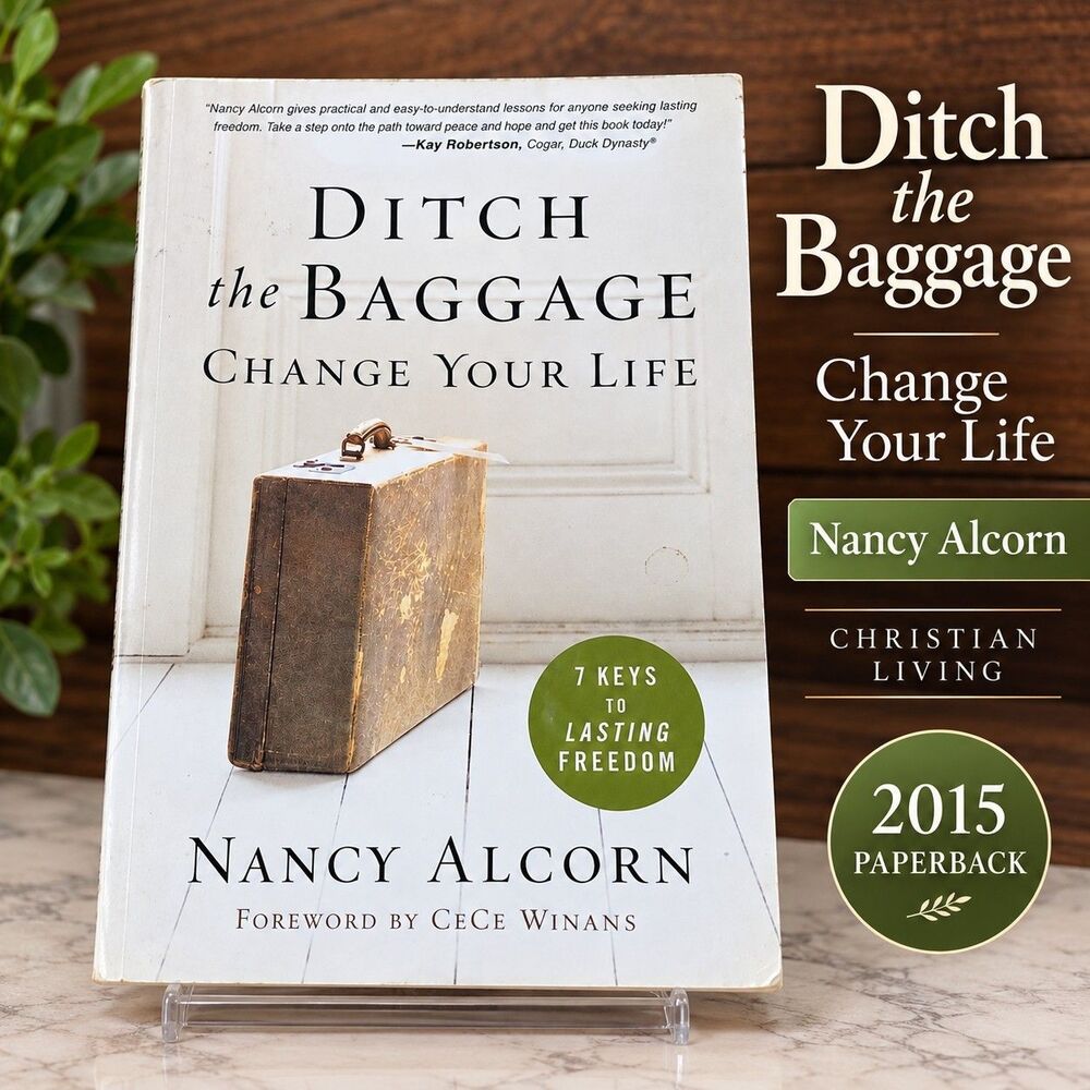 Ditch the Baggage Change Your Life Nancy Alcorn 2015 Christian Paperback